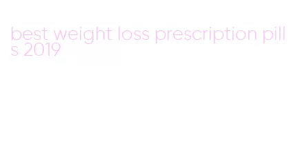 best weight loss prescription pills 2019