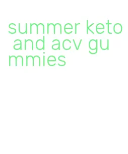 summer keto and acv gummies