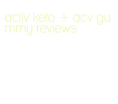 activ keto + acv gummy reviews