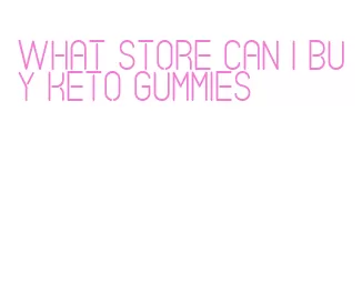 what store can i buy keto gummies