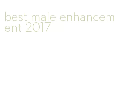 best male enhancement 2017