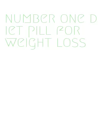 number one diet pill for weight loss