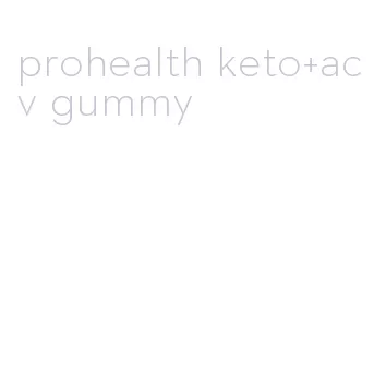 prohealth keto+acv gummy