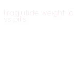 liraglutide weight loss pills
