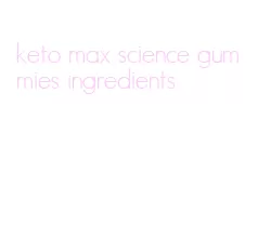 keto max science gummies ingredients