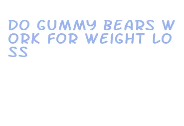 do gummy bears work for weight loss