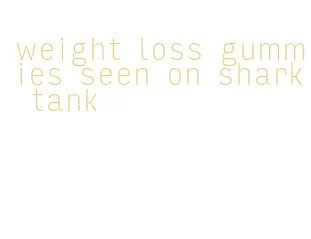 weight loss gummies seen on shark tank