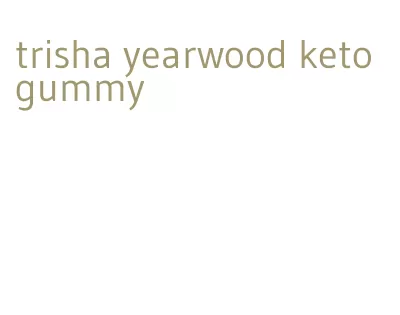 trisha yearwood keto gummy