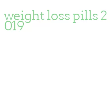 weight loss pills 2019