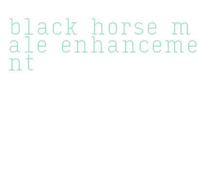 black horse male enhancement