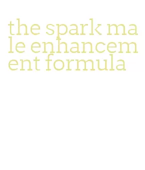 the spark male enhancement formula