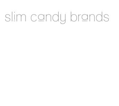slim candy brands