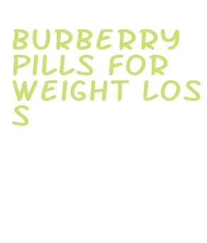 burberry pills for weight loss