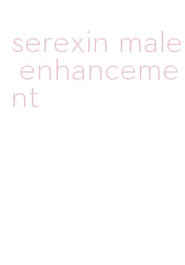 serexin male enhancement