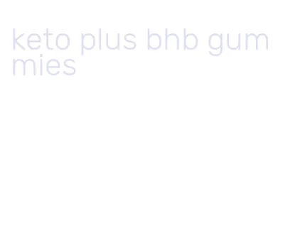 keto plus bhb gummies