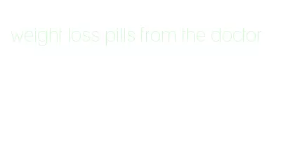 weight loss pills from the doctor