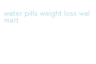 water pills weight loss walmart