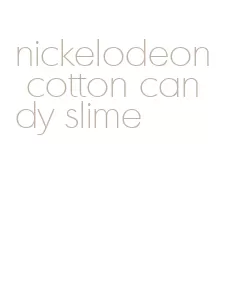 nickelodeon cotton candy slime
