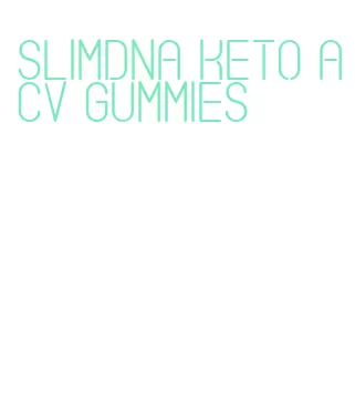 slimdna keto acv gummies