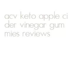 acv keto apple cider vinegar gummies reviews
