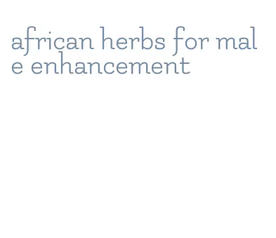 african herbs for male enhancement