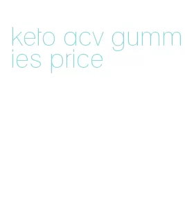 keto acv gummies price