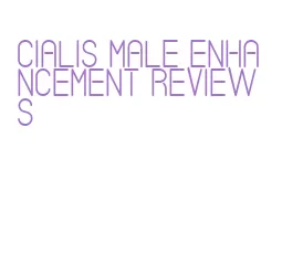 cialis male enhancement reviews