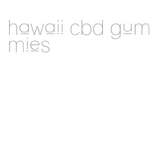 hawaii cbd gummies