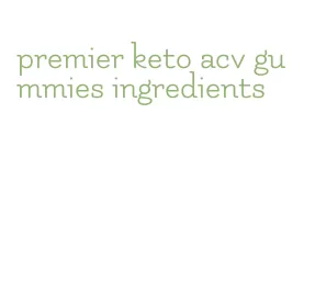premier keto acv gummies ingredients