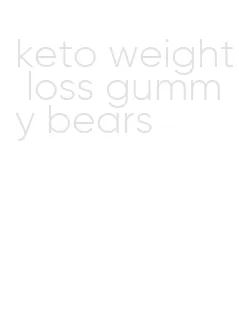 keto weight loss gummy bears