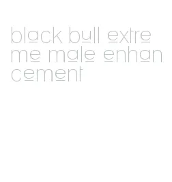 black bull extreme male enhancement