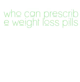 [Best] Who Can Prescribe Weight Loss Pills « AmisCorbin.com