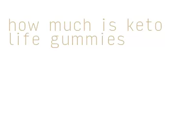 how much is keto life gummies