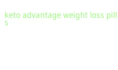 keto advantage weight loss pills