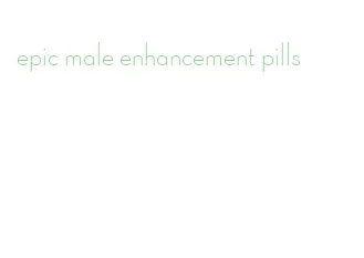 epic male enhancement pills