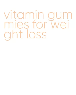 vitamin gummies for weight loss