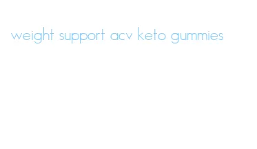 weight support acv keto gummies