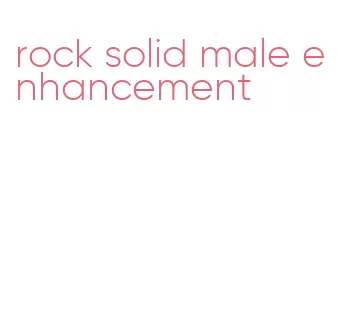 rock solid male enhancement