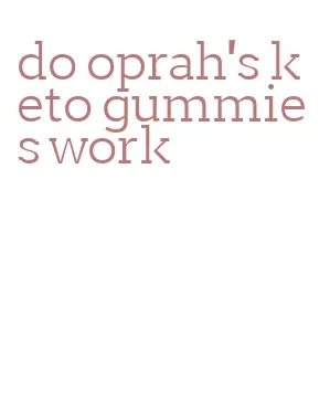 do oprah's keto gummies work