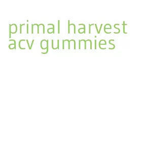 primal harvest acv gummies