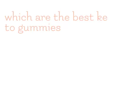 which are the best keto gummies
