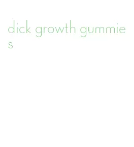 dick growth gummies