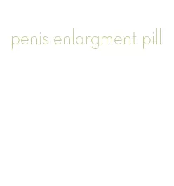penis enlargment pill