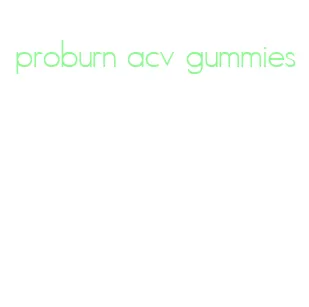 proburn acv gummies