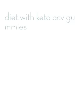 diet with keto acv gummies