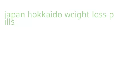 japan hokkaido weight loss pills