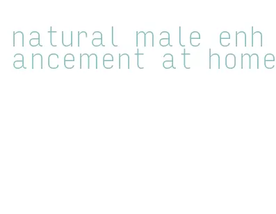 natural male enhancement at home