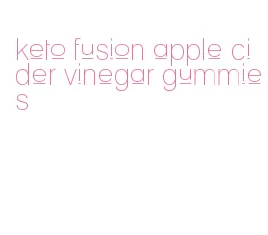 keto fusion apple cider vinegar gummies
