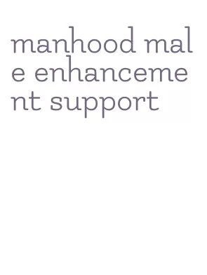 manhood male enhancement support