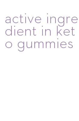 active ingredient in keto gummies